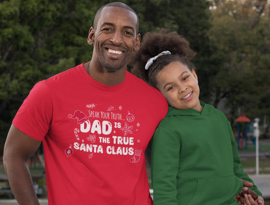 Dad is the True Santa Claus - T-Shirt