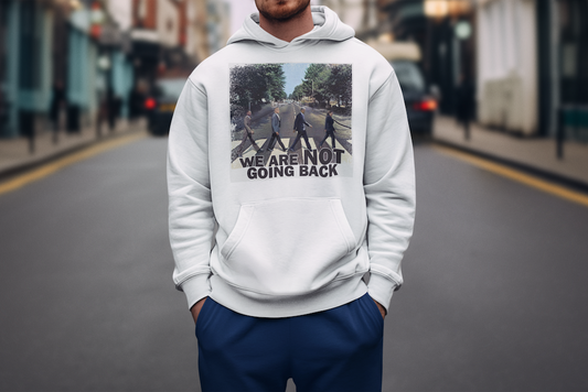 We Are Not Going Back - Hoodie